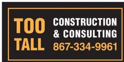 Too Tall Construction & Consulting
