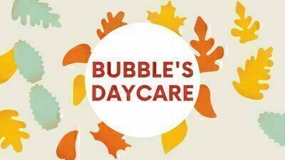 Bubble's Daycare Inc.